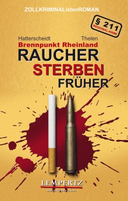 Brennpunkt Rheinland: Raucher sterben früher - Hatterscheidt / Thelen - Handsigniert